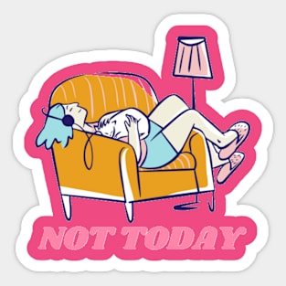 Not today Sticker